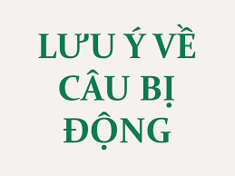 Lưu ý câu bị động